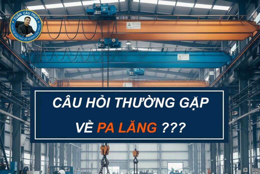Câu hỏi thường gặp (FAQ) về pa lăng?