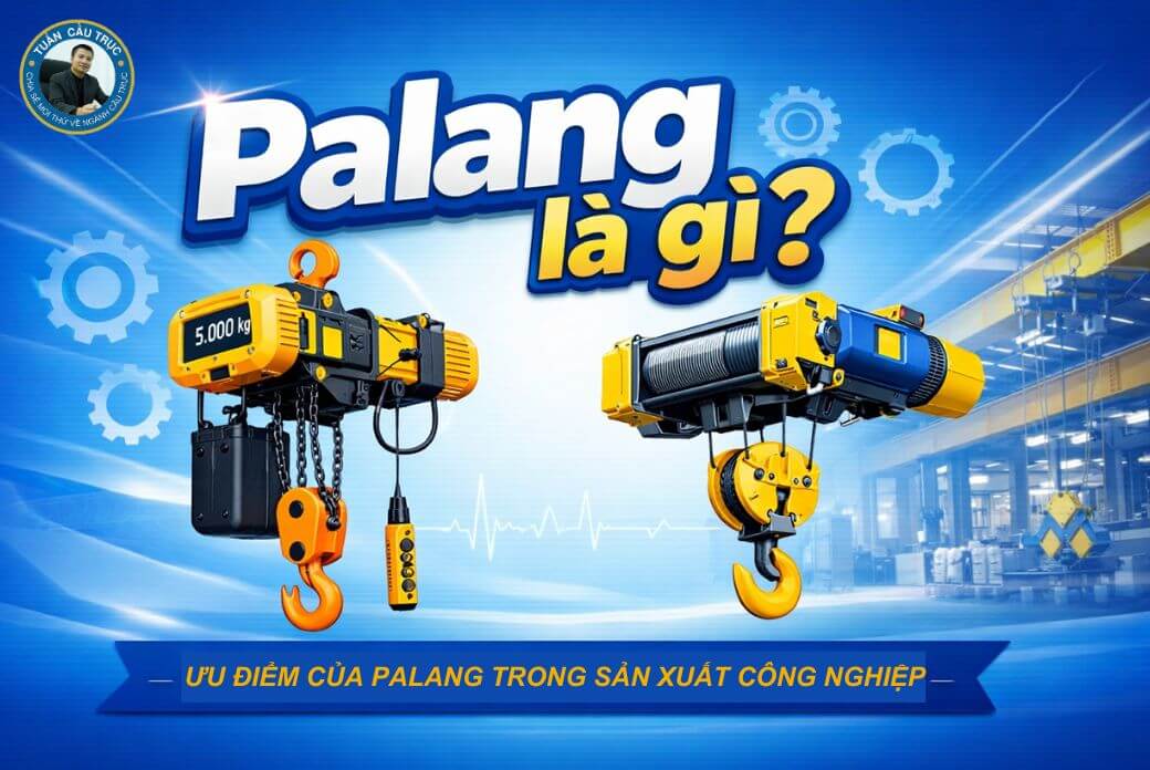 Pa lăng là gì? Ưu điểm của pa lăng trong sản xuất công nghiệp