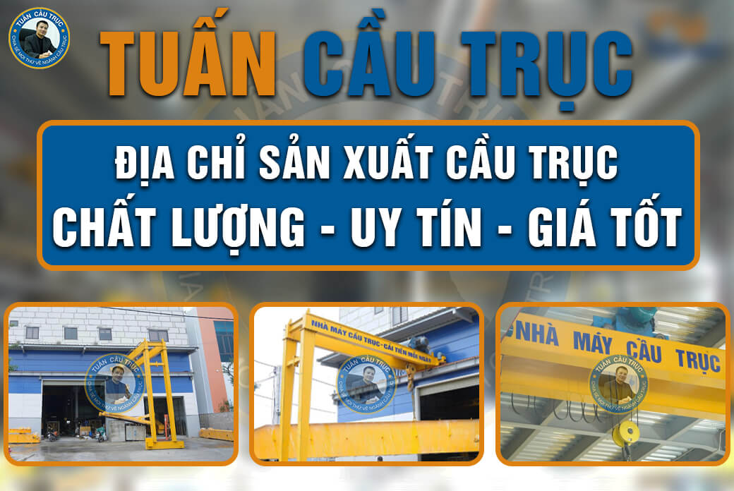 Tuấn Cầu Trục - chuyên gia cầu trục, cổng trục