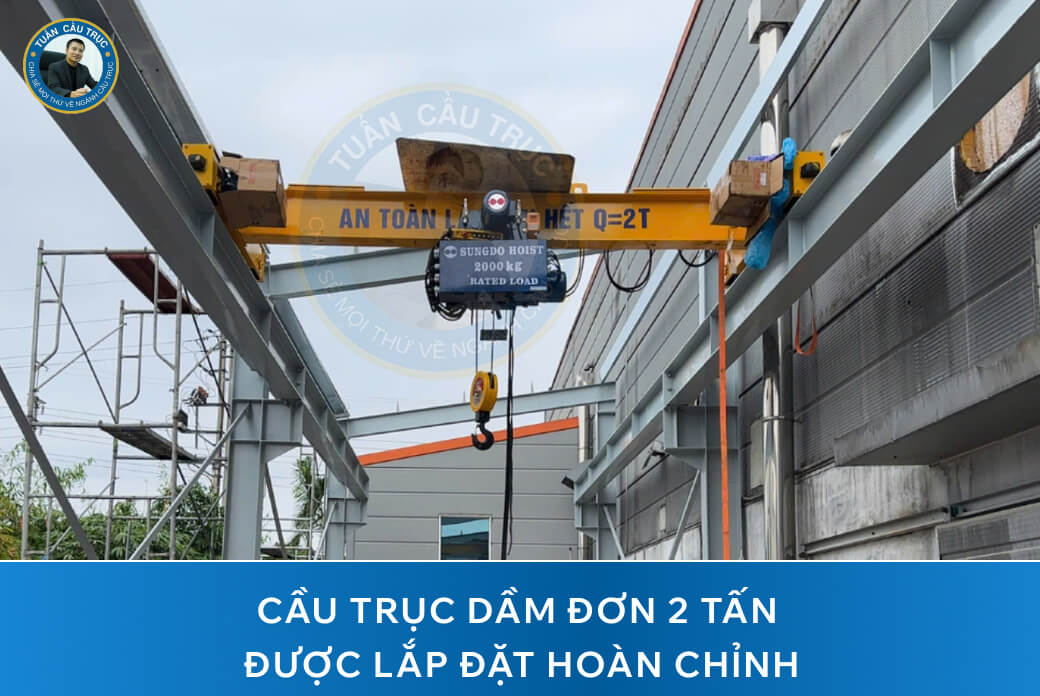 Cầu trục dầm đơn 2 tấn được lắp đặt hoàn chỉnh Cầu trục dầm đơn 2 tấn được lắp đặt hoàn chỉnh