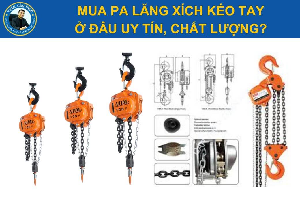 Tuấn Cầu Trục - đơn vị cung cấp pa lăng xích lắc tay uy tín 