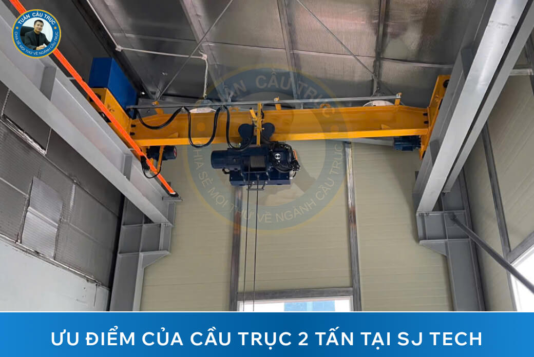 Ưu điểm của cầu trục 2 tấn tại SJTECH Ưu điểm của cầu trục 2 tấn tại SJTECH