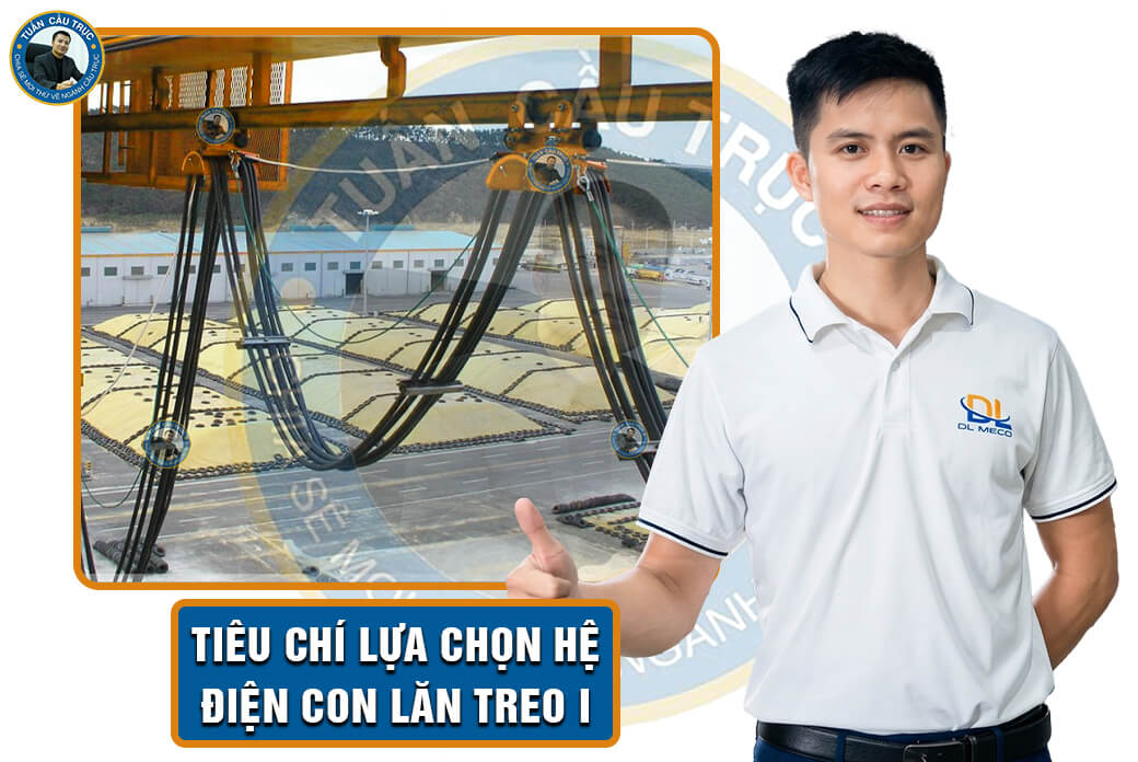 Tiêu chí lựa chọn hệ điện con lăn treo I Tiêu chí lựa chọn hệ điện con lăn treo I