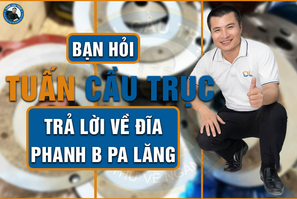 Bạn hỏi - Tuấn Cầu Trục trả lời về đĩa phanh B pa lăng Bạn hỏi - Tuấn Cầu Trục trả lời về đĩa phanh B pa lăng