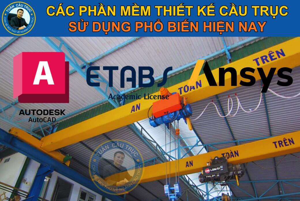 Các phần mềm thiết kế cầu trục phổ biến hiện nay Các phần mềm thiết kế cầu trục phổ biến hiện nay