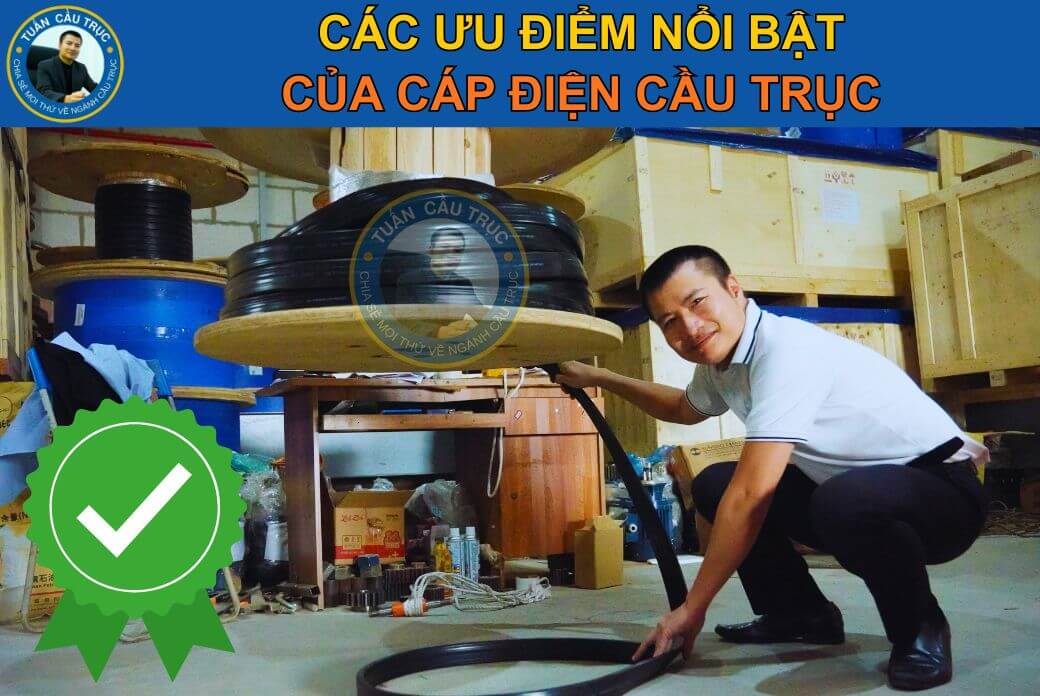 Các ưu điểm của cáp điện cầu trục Các ưu điểm của cáp điện cầu trục