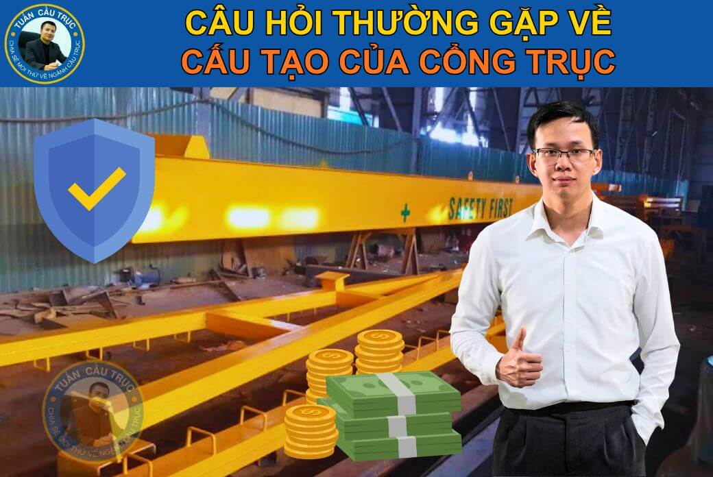 Câu hỏi thường gặp (FAQ) về cấu tạo cổng trục Câu hỏi thường gặp (FAQ) về cấu tạo cổng trục