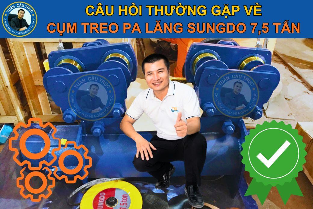 FAQ - Câu hỏi thường gặp về cụm treo palang 7.5 tấn FAQ - Câu hỏi thường gặp về cụm treo palang 7.5 tấn