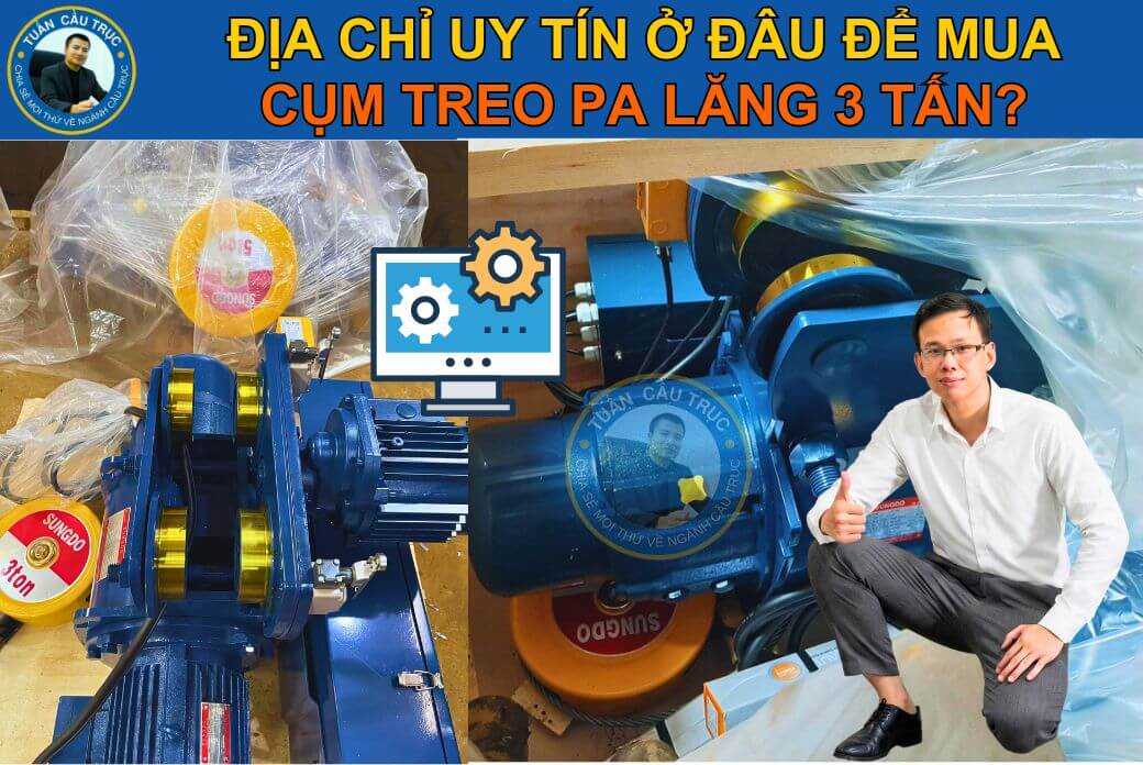 Mua cụm treo palang 3 tấn ở đâu uy tín? Mua cụm treo palang 3 tấn ở đâu uy tín?