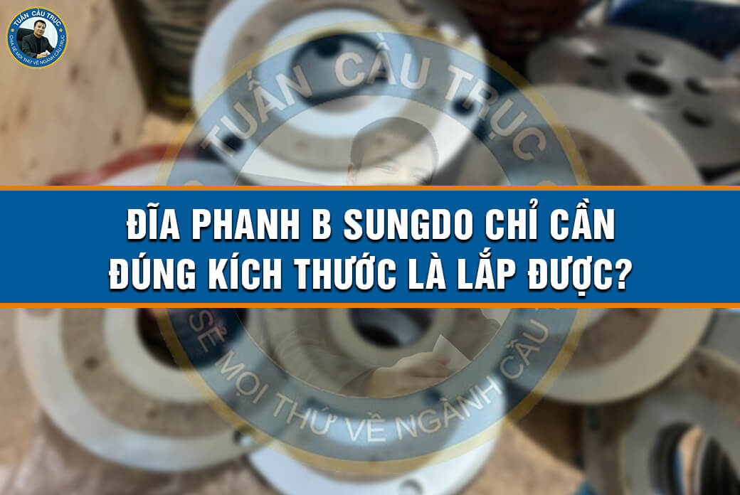 Đĩa phanh B Sungdo chỉ cần đúng kích thước là lắp được? Đĩa phanh B Sungdo chỉ cần đúng kích thước là lắp được?