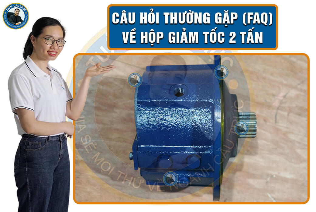 Câu hỏi thường gặp (FAQ) về hộp giảm tốc 2 tấn Câu hỏi thường gặp (FAQ) về hộp giảm tốc 2 tấn