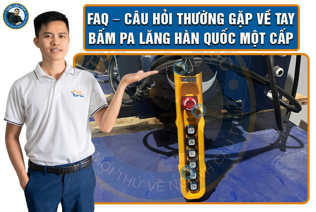 FAQ – Câu hỏi thường gặp về tay bấm pa lăng Hàn Quốc một cấp FAQ – Câu hỏi thường gặp về tay bấm pa lăng Hàn Quốc một cấp