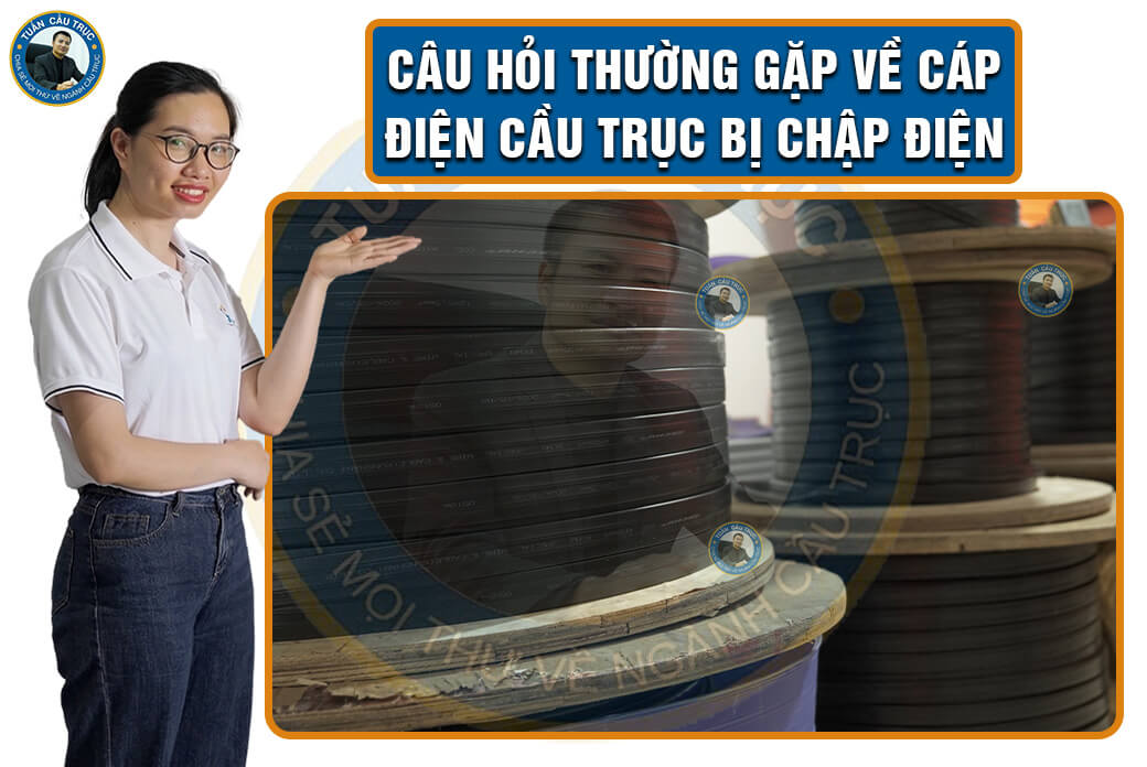 Câu hỏi thường gặp về cáp điện cầu trục bị chập điện Câu hỏi thường gặp về cáp điện cầu trục bị chập điện