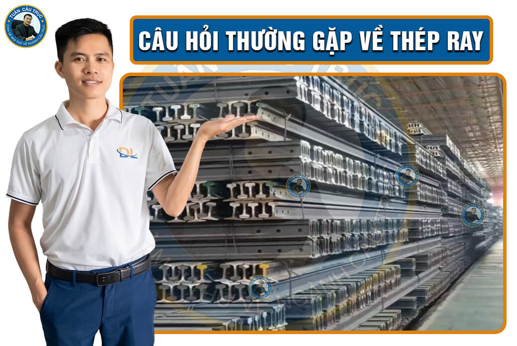 Câu hỏi thường gặp về thép ray Câu hỏi thường gặp về thép ray
