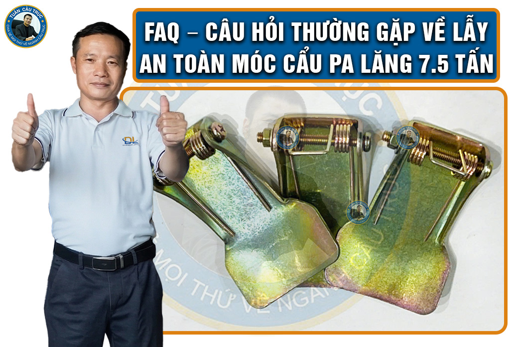 FAQ – Câu hỏi thường gặp về lẫy an toàn móc cẩu pa lăng 7.5 tấn FAQ – Câu hỏi thường gặp về lẫy an toàn móc cẩu pa lăng 7.5 tấn