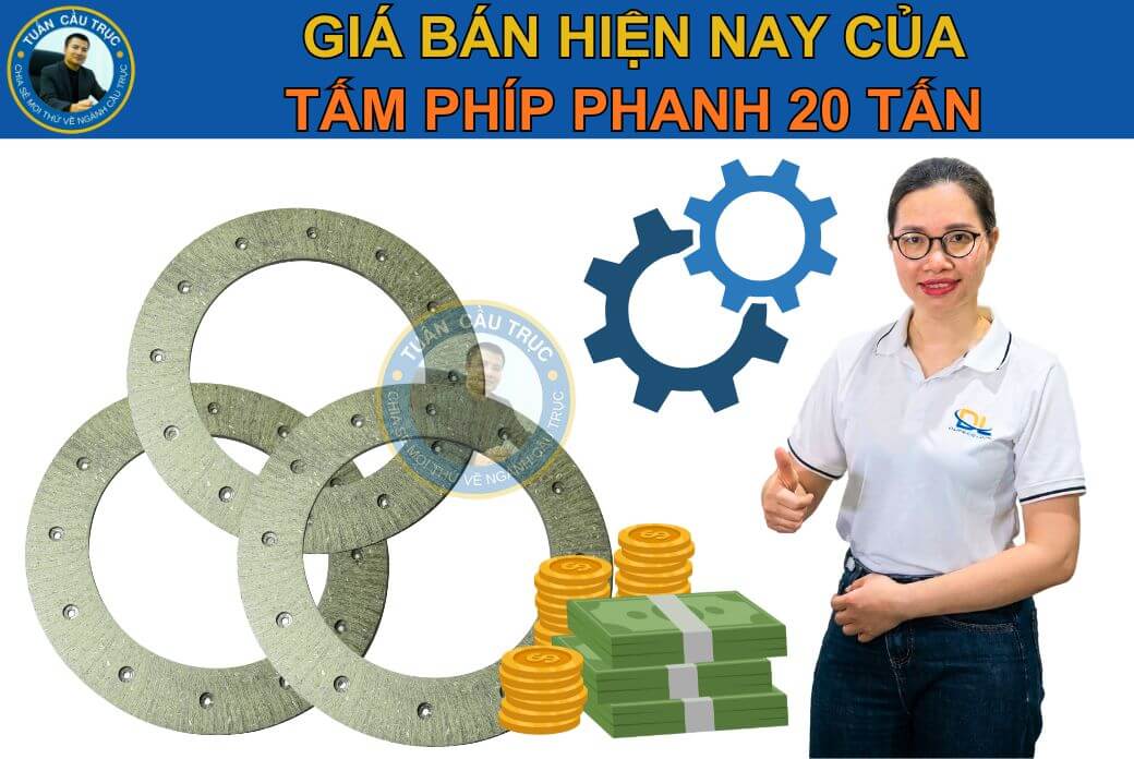 Tấm phíp phanh 20 tấn có giá bao nhiêu tiền? Tấm phíp phanh 20 tấn có giá bao nhiêu tiền?