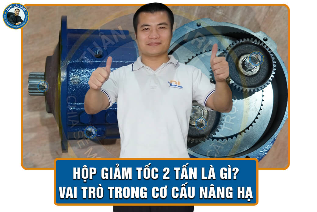 Hộp giảm tốc 2 tấn là gì? Vai trò trong cơ cấu nâng hạ Hộp giảm tốc 2 tấn là gì? Vai trò trong cơ cấu nâng hạ
