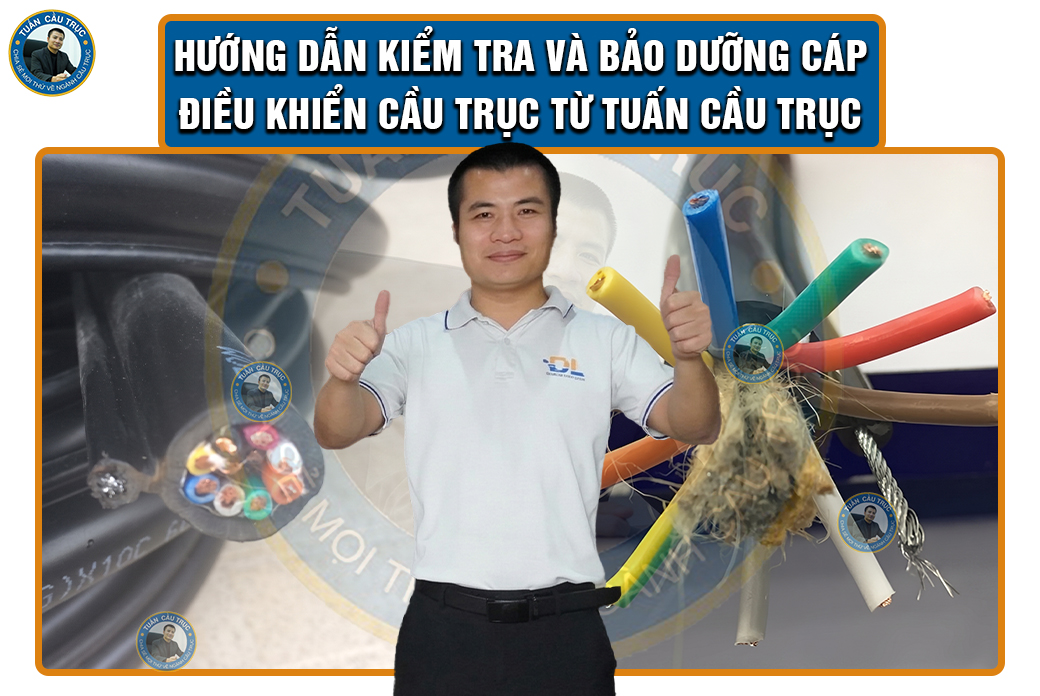 Hướng dẫn kiểm tra và bảo dưỡng cáp điều khiển cầu trục từ Tuấn Cầu Trục Hướng dẫn kiểm tra và bảo dưỡng cáp điều khiển cầu trục từ Tuấn Cầu Trục