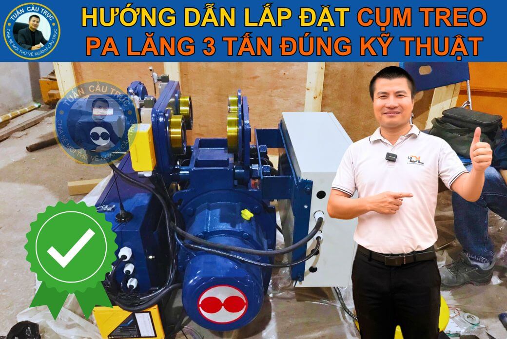 Hướng dẫn lắp đặt cụm treo palang 3 tấn đúng kỹ thuật Hướng dẫn lắp đặt cụm treo palang 3 tấn đúng kỹ thuật