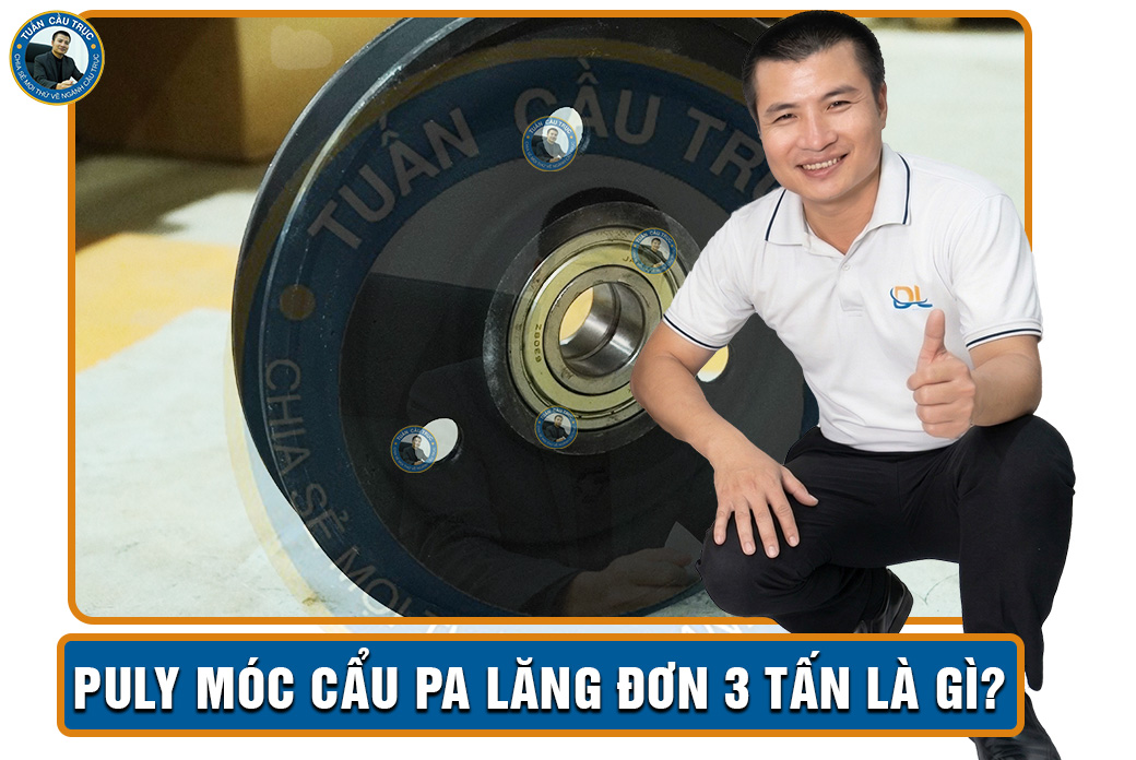 Puly móc cẩu pa lăng đơn 3 tấn là gì? Puly móc cẩu pa lăng đơn 3 tấn là gì?