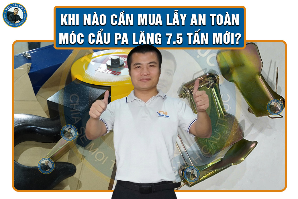 Khi nào cần mua lẫy an toàn móc cẩu pa lăng 7.5 tấn mới? Khi nào cần mua lẫy an toàn móc cẩu pa lăng 7.5 tấn mới?