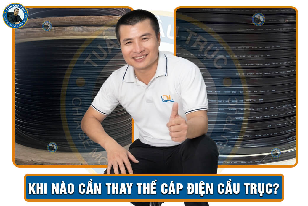Khi nào cần thay thế cáp điện cầu trục? Khi nào cần thay thế cáp điện cầu trục?