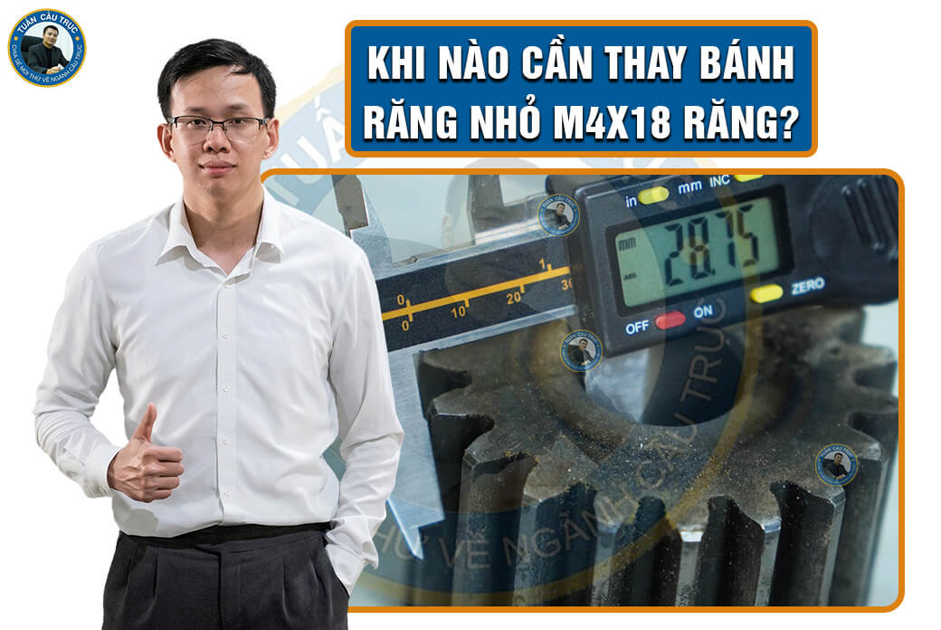 Khi nào cần thay bánh răng nhỏ M4x18 răng? Khi nào cần thay bánh răng nhỏ M4x18 răng?