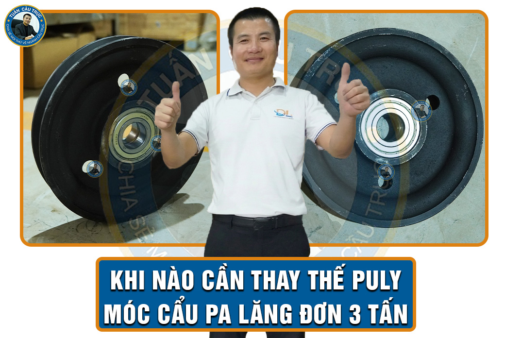 Khi nào cần thay thế puly móc cẩu pa lăng đơn 3 tấn Khi nào cần thay thế puly móc cẩu pa lăng đơn 3 tấn
