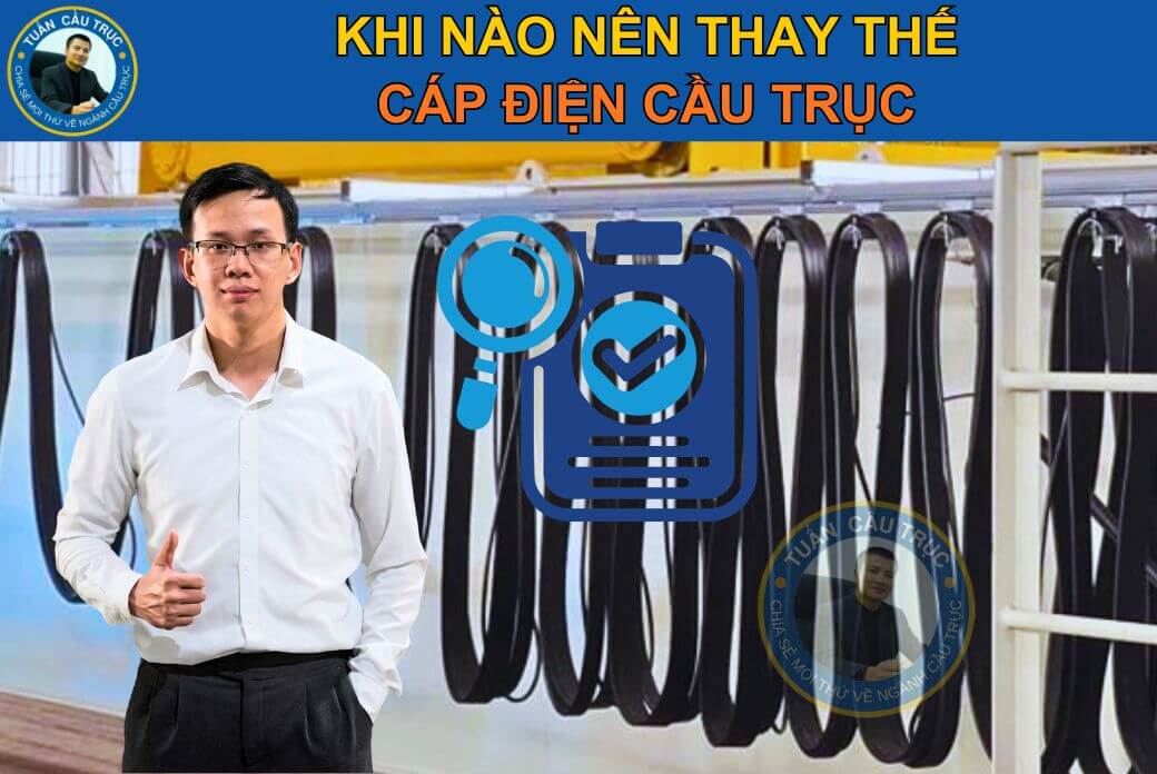Khi nào nên thay thế cáp điện cầu trục? Khi nào nên thay thế cáp điện cầu trục?