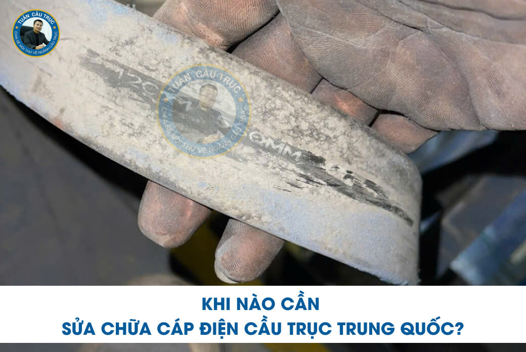 Khi nào cần sửa chữa cáp điện cầu trục Trung Quốc? Khi nào cần sửa chữa cáp điện cầu trục Trung Quốc?