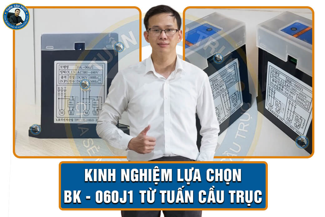Kinh nghiệm lựa chọn BK - 060J1 từ Tuấn Cầu Trục Kinh nghiệm lựa chọn BK - 060J1 từ Tuấn Cầu Trục