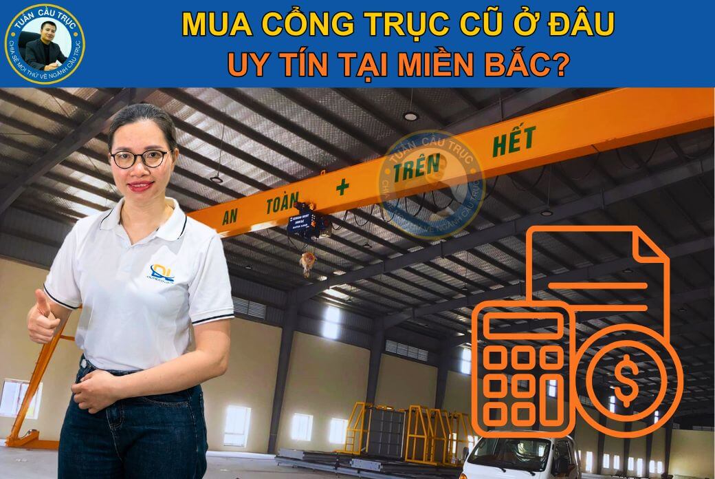 Mua cổng trục cũ ở đâu uy tín tại miền Bắc? Mua cổng trục cũ ở đâu uy tín tại miền Bắc?