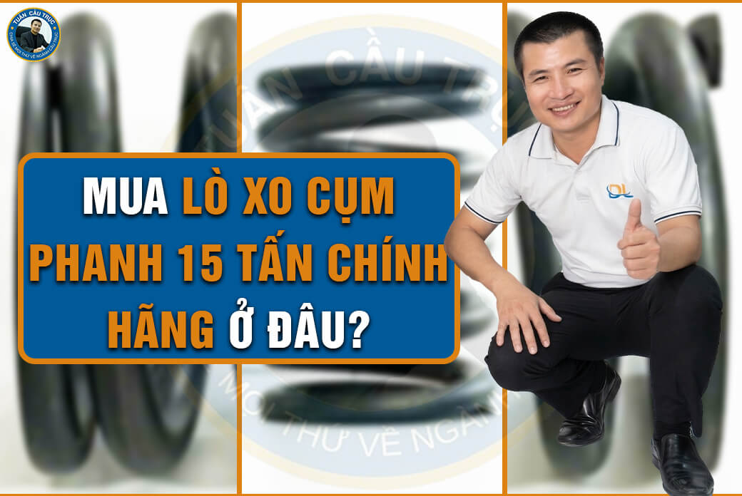 Mua lò xo cụm phanh 15 tấn chính hãng ở đâu? Mua lò xo cụm phanh 15 tấn chính hãng ở đâu?