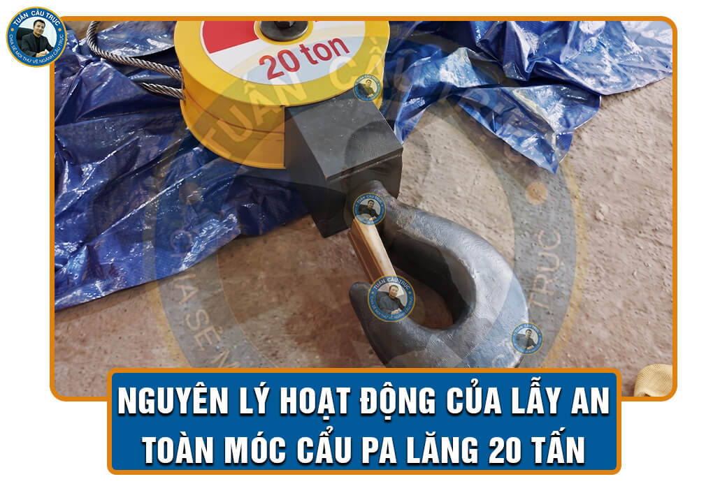Nguyên lý hoạt động của lẫy an toàn móc cẩu pa lăng 20 tấn Nguyên lý hoạt động của lẫy an toàn móc cẩu pa lăng 20 tấn