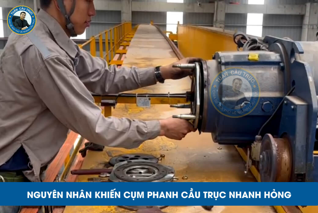 Nguyên nhân khiến cụm phanh cầu trục nhanh hỏng Nguyên nhân khiến cụm phanh cầu trục nhanh hỏng