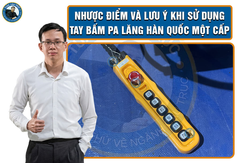 Nhược điểm của tay bấm pa lăng Hàn Quốc Nhược điểm của tay bấm pa lăng Hàn Quốc