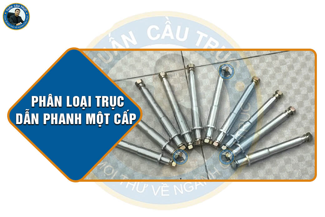 Phân loại trục dẫn phanh một cấp Phân loại trục dẫn phanh một cấp