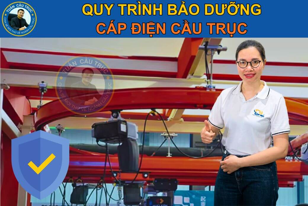 Quy trình bảo dưỡng cáp điện cầu trục Quy trình bảo dưỡng cáp điện cầu trục