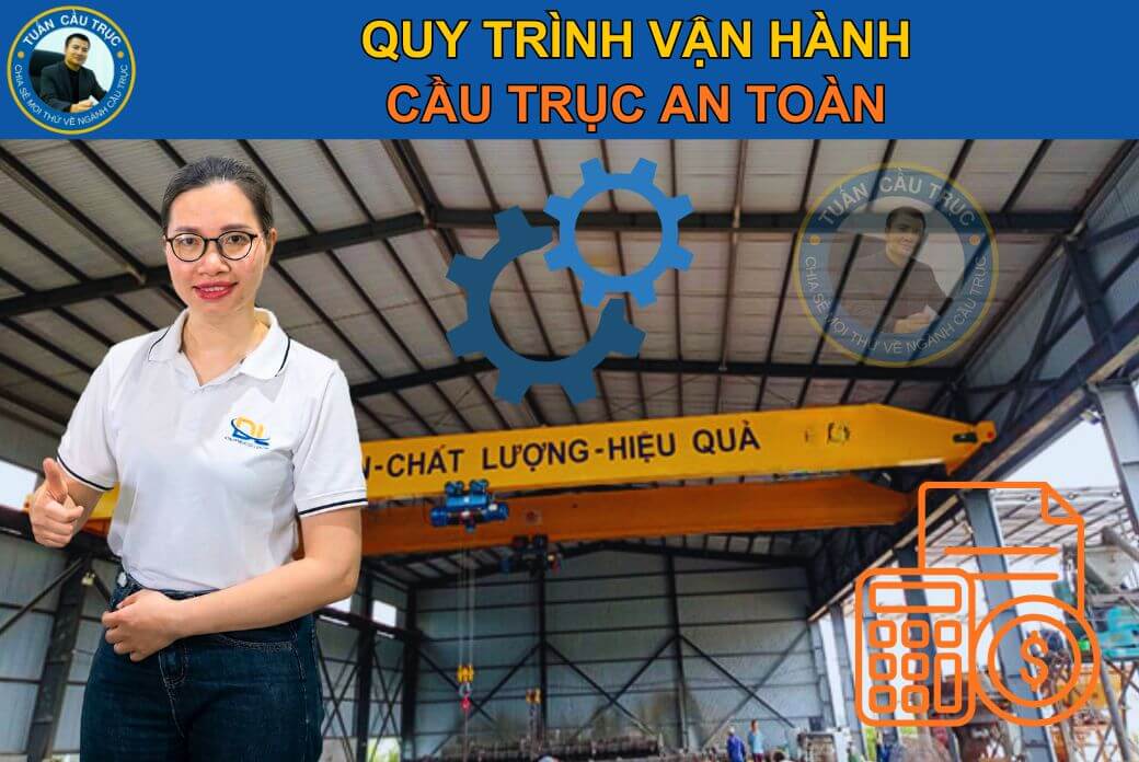 Quy trình vận hành cầu trục an toàn Quy trình vận hành cầu trục an toàn