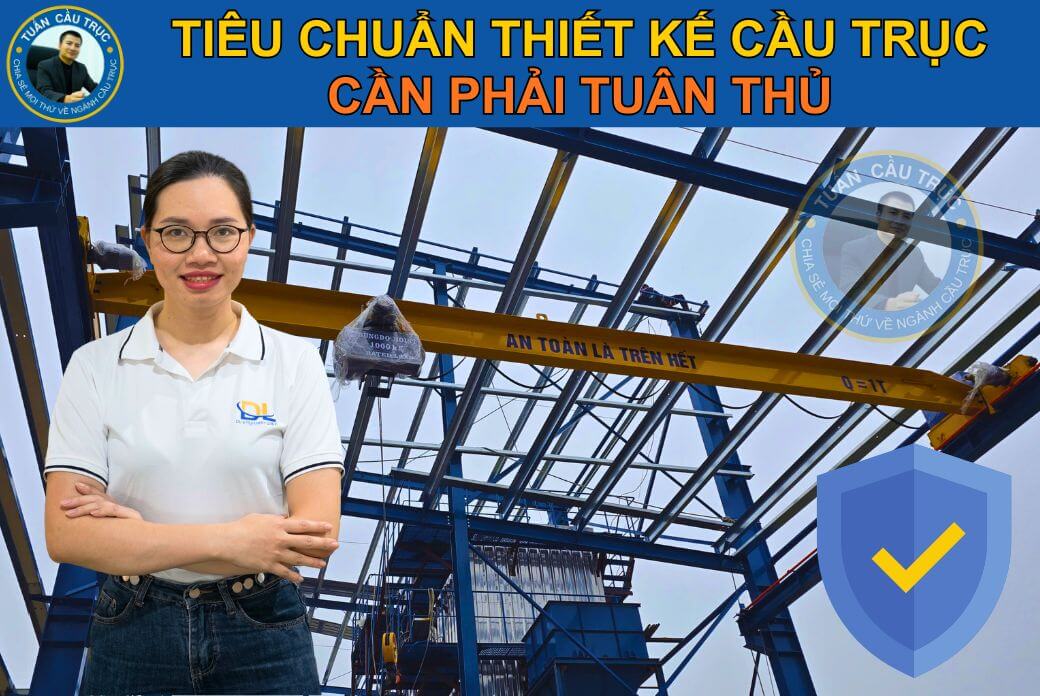 Tiêu chuẩn thiết kế cầu trục cần tuân thủ Tiêu chuẩn thiết kế cầu trục cần tuân thủ