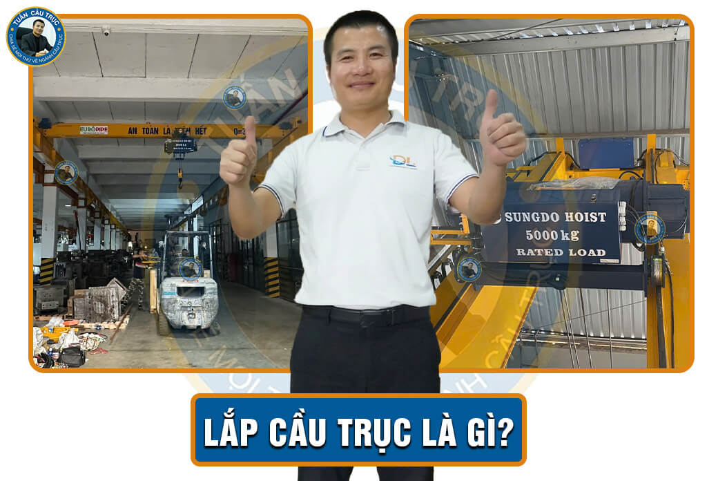 Lắp cầu trục là gì? Lắp cầu trục là gì?