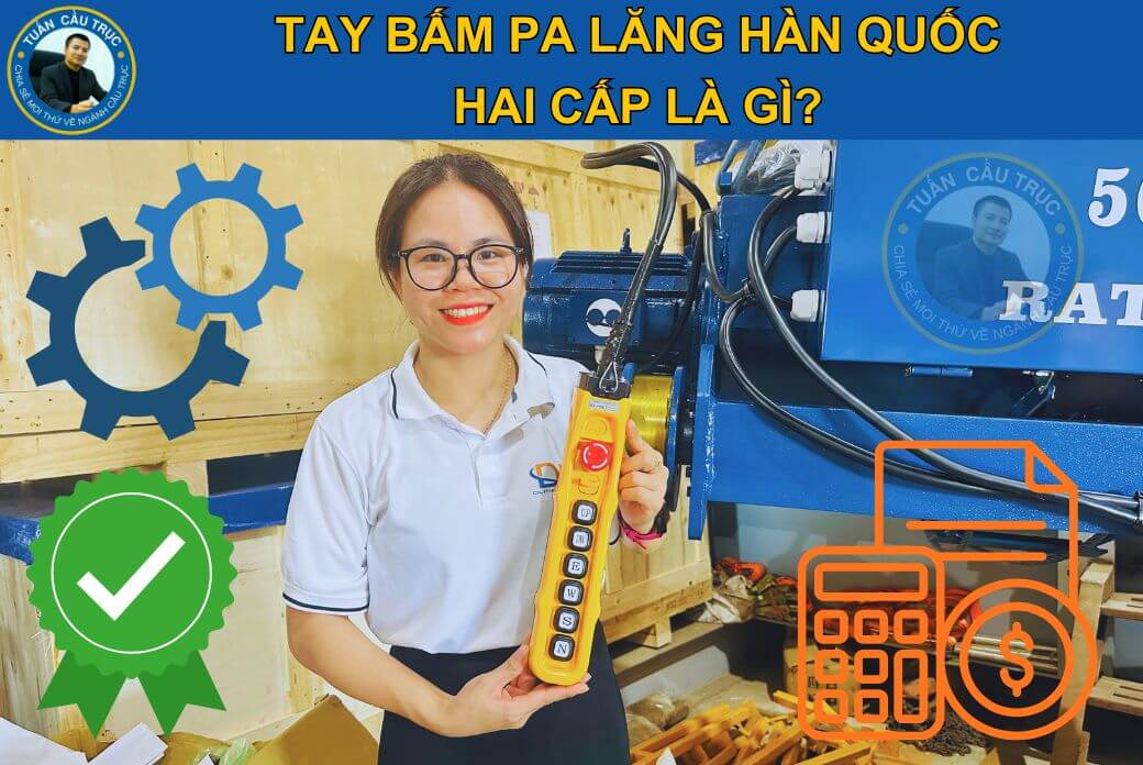 Tay bấm pa lăng Hàn Quốc hai cấp là gì? Tay bấm pa lăng Hàn Quốc hai cấp là gì?