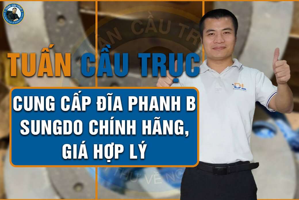 Tuấn Cầu Trục cung cấp đĩa phanh B Sungdo chính hãng, giá hợp lý Tuấn Cầu Trục cung cấp đĩa phanh B Sungdo chính hãng, giá hợp lý