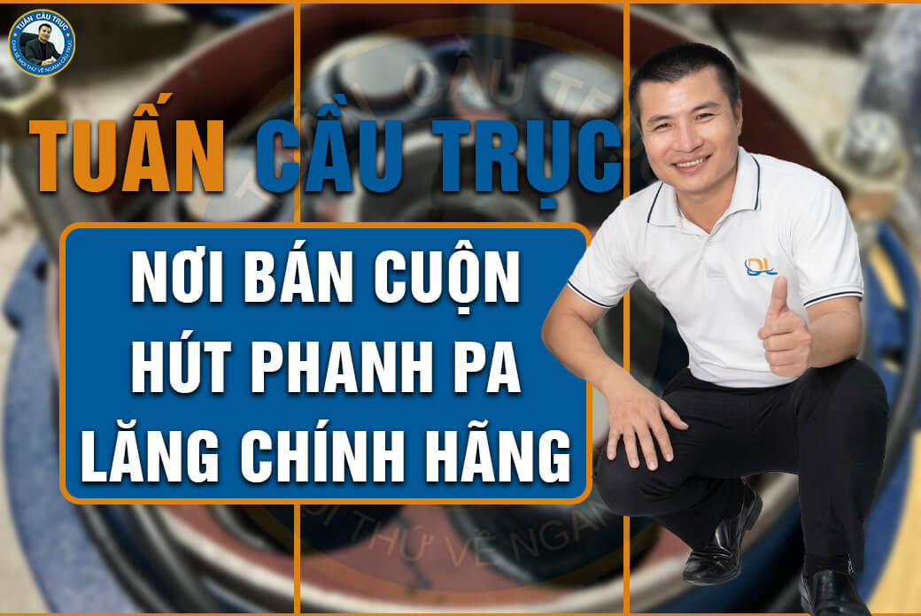 Tuấn Cầu Trục - Nơi bán cuộn hút phanh pa lăng chính hãng Tuấn Cầu Trục - Nơi bán cuộn hút phanh pa lăng chính hãng