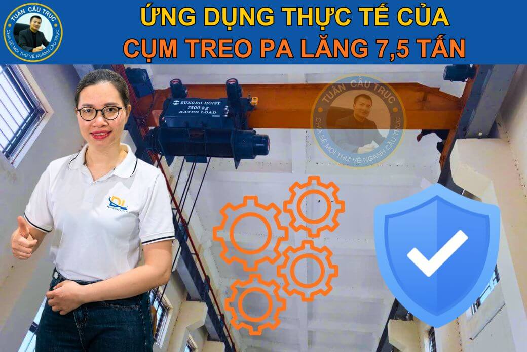 Ứng dụng của cụm treo palang 7.5 tấn trong thực tế Ứng dụng của cụm treo palang 7.5 tấn trong thực tế