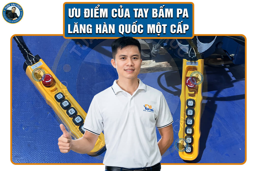 Ưu điểm của tay bấm pa lăng Hàn Quốc một cấp Ưu điểm của tay bấm pa lăng Hàn Quốc một cấp
