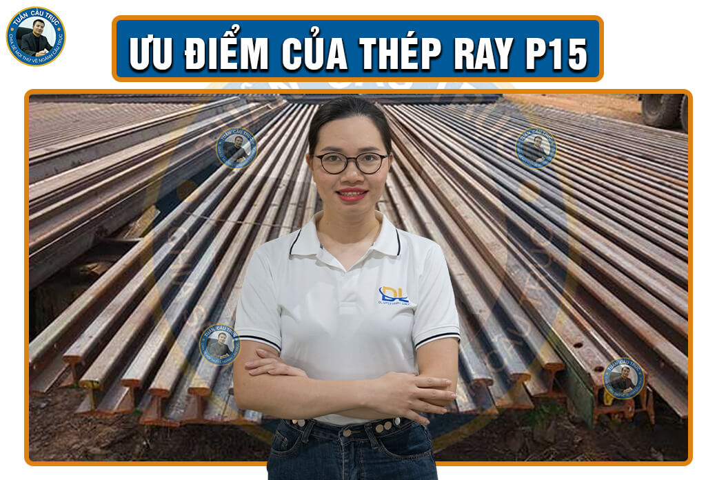 Ưu điểm của thép ray P15 Ưu điểm của thép ray P15