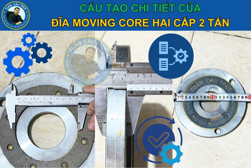 Cấu tạo chi tiết đĩa moving core hai cấp 2 tấn Cấu tạo chi tiết đĩa moving core hai cấp 2 tấn