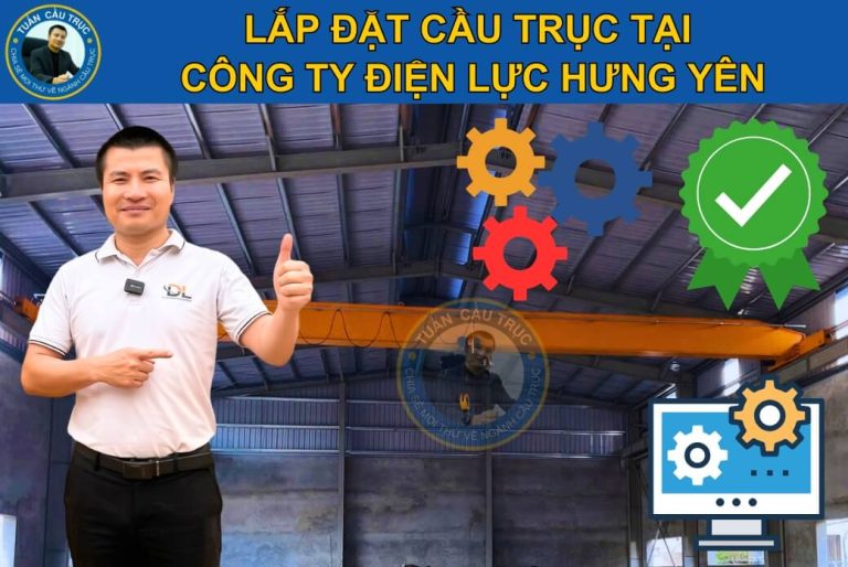 Cầu Trục 5 Tấn Dầm Đơn Tại Công Ty Điện Lực  Hưng Yên