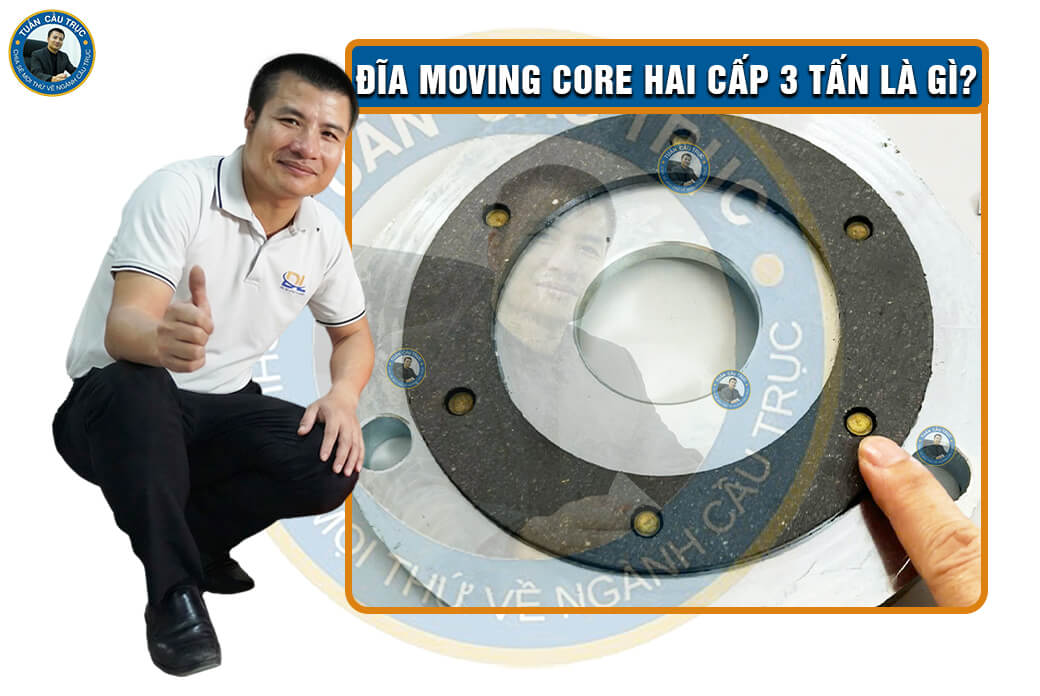 Đĩa moving core hai cấp 3 tấn là gì? Đĩa moving core hai cấp 3 tấn là gì?